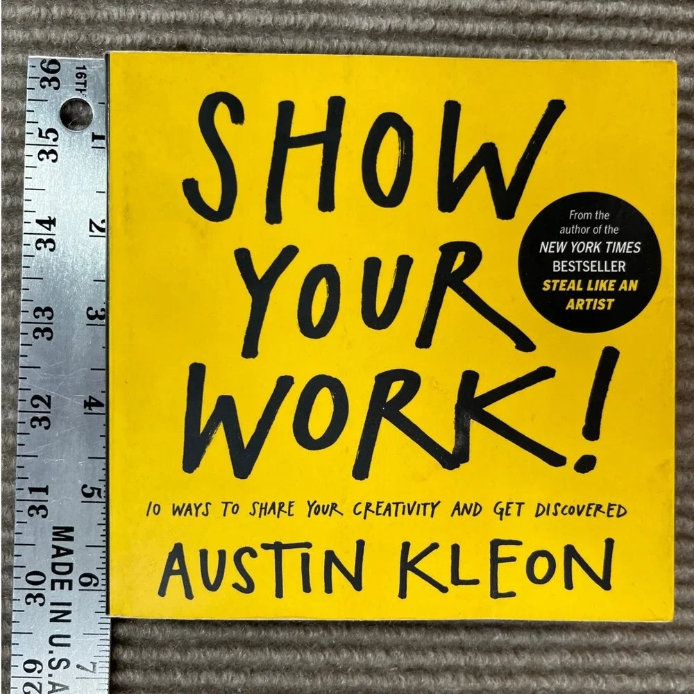 Show Your Work! Austin Kleon Paperback Creativity Self-Help Art Book 2014